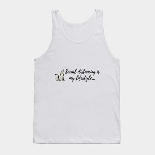 Social distancing is my lifestyle Tank Top